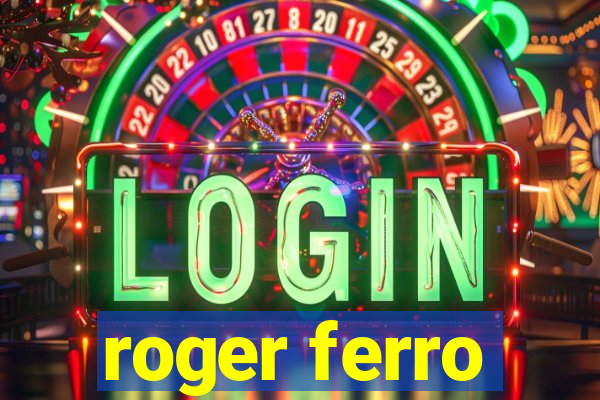 roger ferro